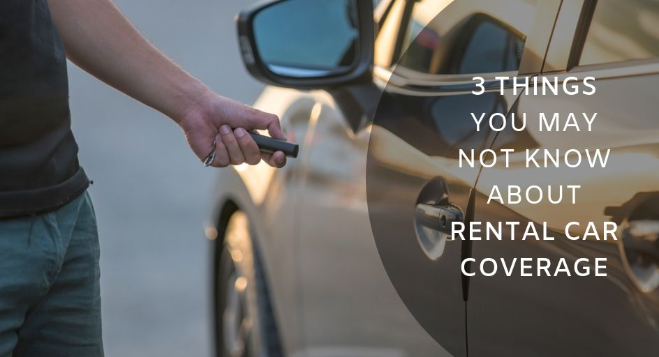 3 Things You May Not Know About Rental Car Coverage 