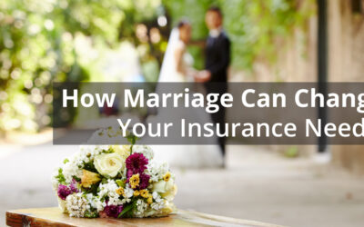 How Marriage Can Change Your Insurance Needs