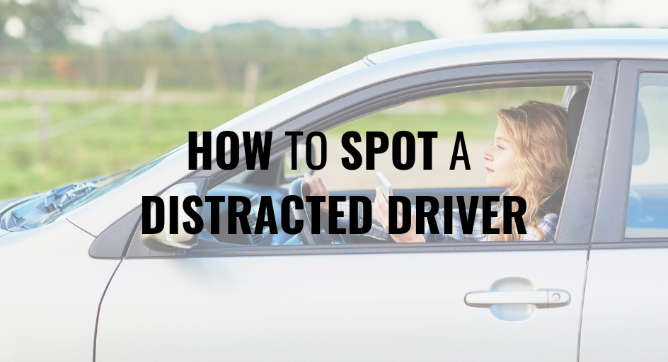 How to spot a distracted driver How to spot a distracted driver