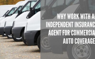 WHY WORK WITH AN INDEPENDENT INSURANCE AGENT FOR COMMERCIAL AUTO COVERAGE?
