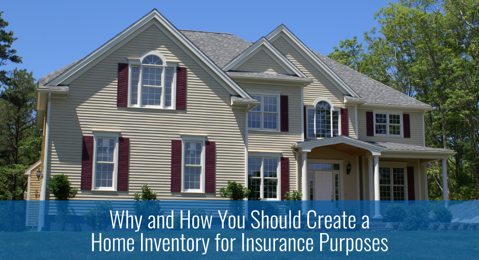 Why and How You Should Create a Home Inventory for Insurance Purposes Why and How You Should Create a Home Inventory for Insurance Purposes