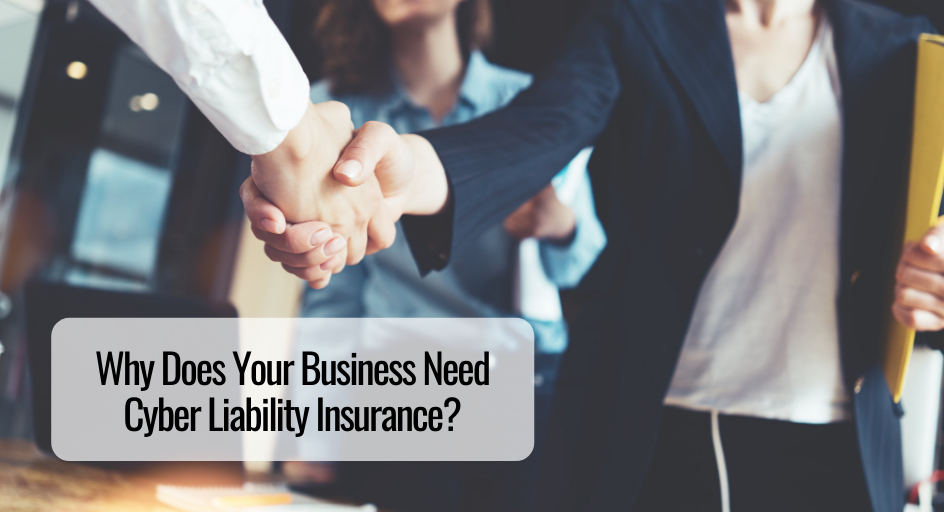 Why Does Your Business Need Cyber Liability Insurance Why Does Your Business Need Cyber Liability Insurance
