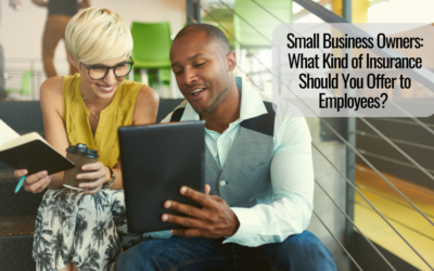 Small Business Owners: What Kind of Insurance Should You Offer to Employees?