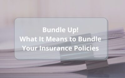 Bundle Up! What It Means to Bundle Your Insurance Policies