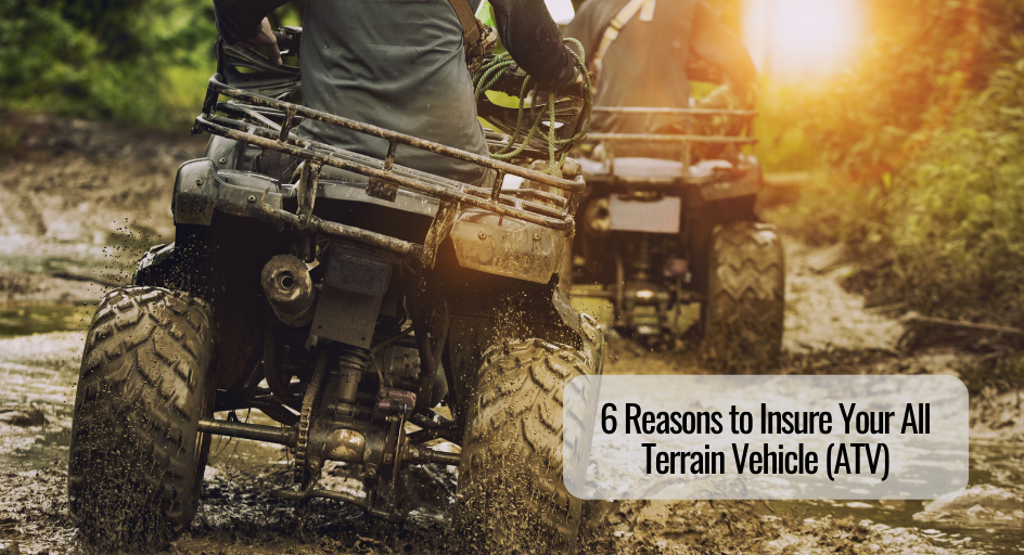 6 Reasons to Insure Your All Terrain Vehicle ATV 6 Reasons to Insure Your All Terrain Vehicle ATV