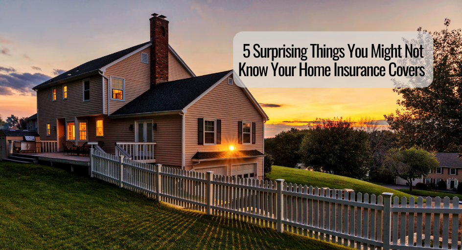 5 Surprising Things You Might Not Know Your Home Insurance Covers