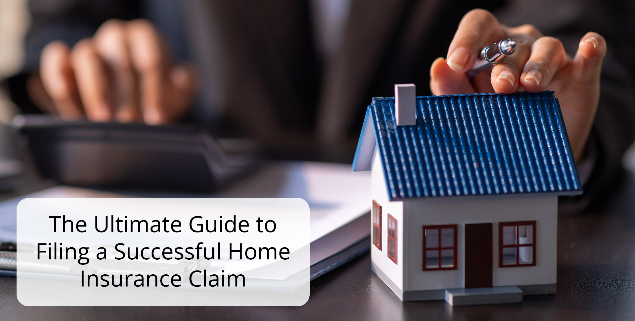 The Ultimate Guide to Filing a Successful Home Insurance Claim The Ultimate Guide to Filing a Successful Home Insurance Claim