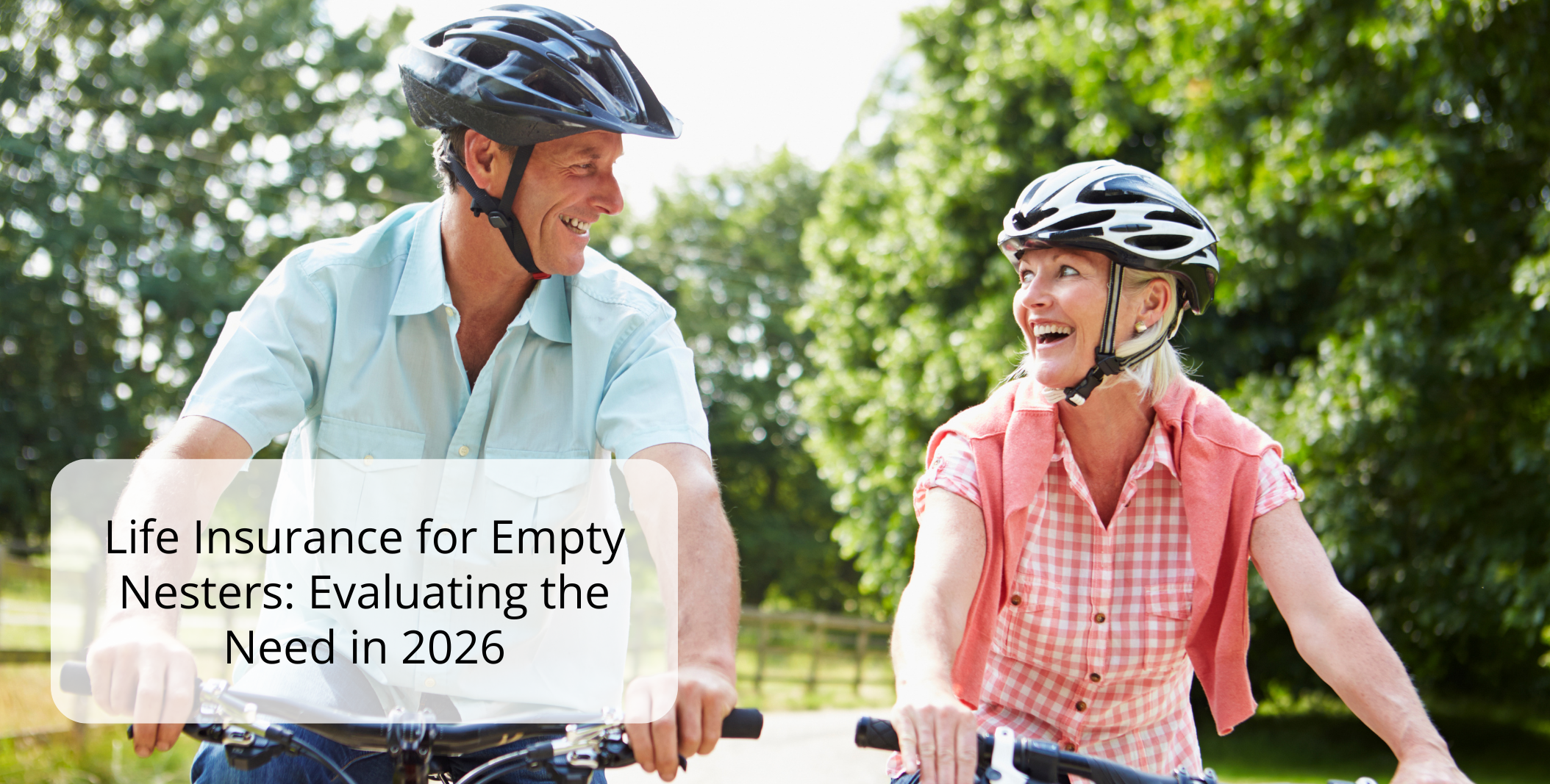 Life Insurance for Empty Nesters: Evaluating the Need in 2026 Life Insurance for Empty Nesters: Evaluating the Need in 2026